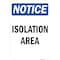 Signmission OSHA Notice-Isolation Area Sign, Heavy Duty Sign or Label, 7" x 10", A-1218-13730 A-1218-13730 - alternate 1